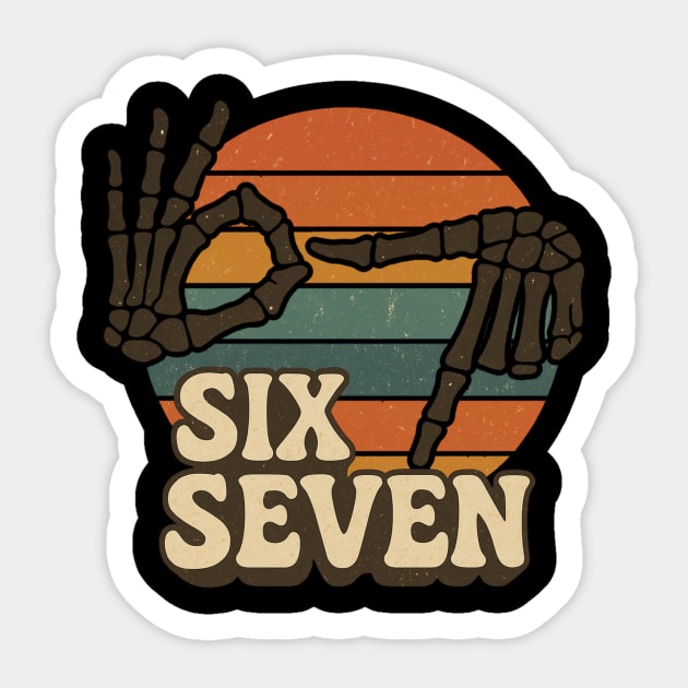 SIX SEVEN Skeleton Hands Meme  - Slang 6 7 Trending Meme - Funny Gen Alpha Slang Trend Sticker by ArtistTee ⭐⭐⭐⭐⭐